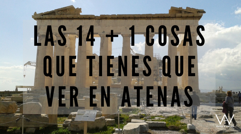 Las 14 + 1 cosas que tienes que ver en Atenas
