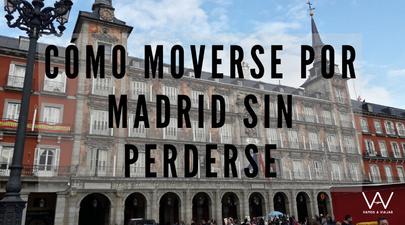 Cómo moverse por Madrid sin perderse