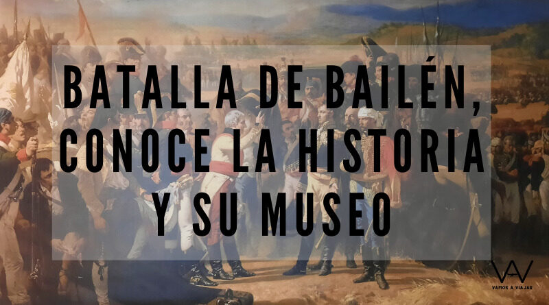 Batalla de Bailén, conoce la historia y su museo