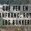 Qué ver en Canfranc: Ruta de los búnkeres y Cuevas Villanúa